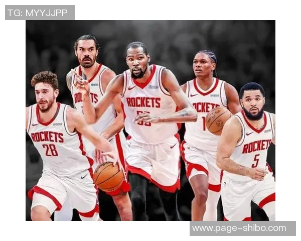 高管解析火箭重建策略：优秀教练与低成本引进KD助力球队复兴